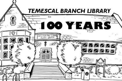 100 Years of Service: an all-day party featuring children's author Angela Dalton, a ceremony, a FixIt Clinic, a Rubik's Circle and three live bands, to recognize the centennial of the Temescal Branch Library