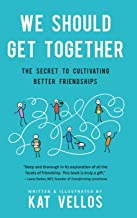 Book Reading and Author Q&A We Should Get Together The Secret to Cultivating Better Friendships