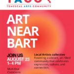 Temescal Arts Community Opening Reception ~ Art Near Bart